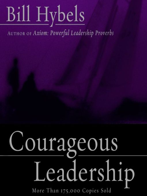 Title details for Courageous Leadership by Bill Hybels - Available